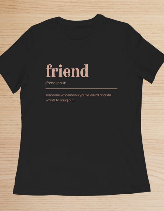 Friend definition Black T-Shirt – Gift for Best Friend