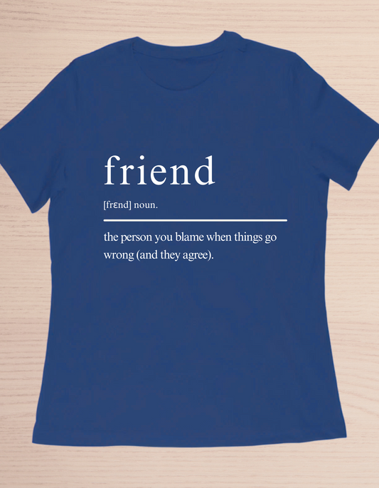 The Blame Buddy Blue T-Shirt – Gift for Best Friend
