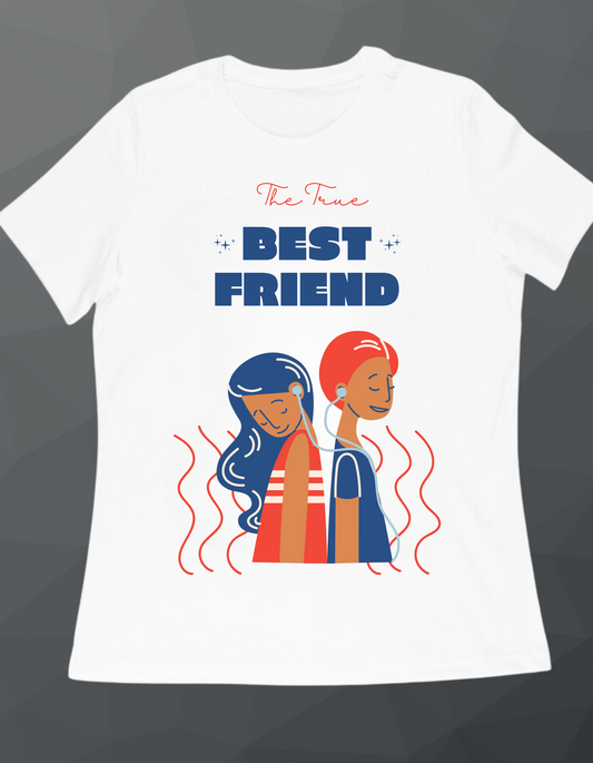 The True Best Friend T-Shirt – Gift for Best Friend