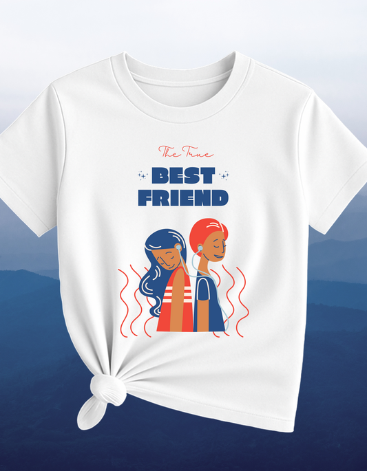The True Best Friend T-Shirt – Gift for Best Friend